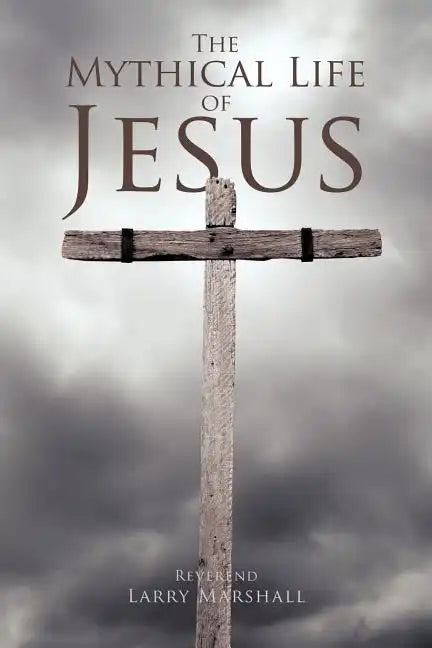 The Mythical Life of Jesus - Paperback