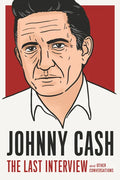 Johnny Cash: The Last Interview: And Other Conversations - Paperback