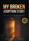 My Broken Adoption Story: Let My Voice Be Heard - Hardcover