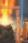 The Missing Prophet: A book on the importance of prophets to revive Christianity - Paperback