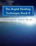 The Rapid Healing Technique Book ll: A Guide To Becoming Your Higher Self - Paperback
