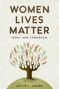Women Lives Matter: Today and Tomorrow - Paperback