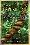 The Ayahuasca Experience: A Sourcebook on the Sacred Vine of Spirits - Paperback