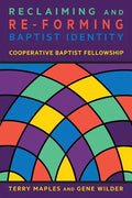 Reclaiming and Re-Forming Baptist Identity - Paperback