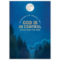 God Is in Control Devotions for Men: 100 Readings for Troubled Times - Hardcover