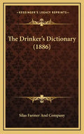 The Drinker's Dictionary (1886) - Hardcover