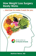 How Weight Loss Surgery Really Works: And How to Make it Work for You - Paperback