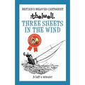 Three Sheets in the Wind: A Witty Take on Sailing from the Legendary Cartoonist - Paperback