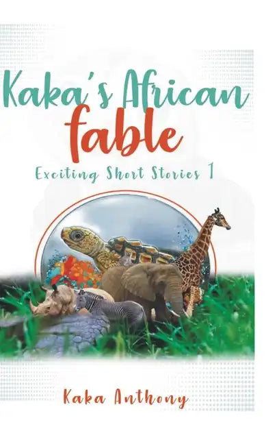 Kaka's African Fable: Short Exciting Stories - Paperback