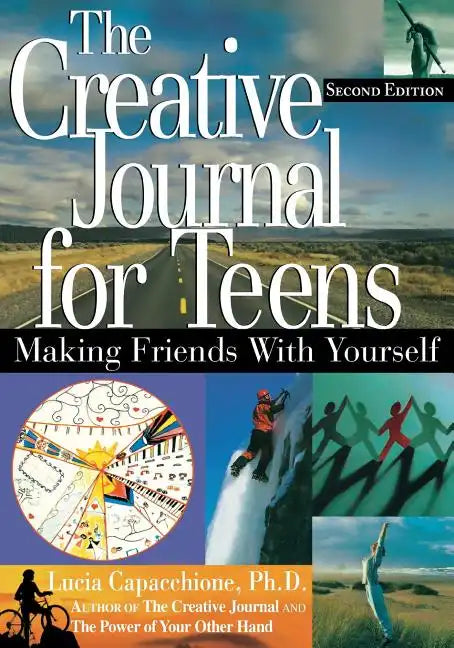 The Creative Journal for Teens, Second Edition: Making Friends with Yourself - Paperback