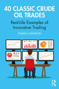 40 Classic Crude Oil Trades: Real-Life Examples of Innovative Trading - Paperback