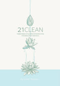 21clean: Three Weeks of Guided Introspection for Mind, Body and Soul - Paperback