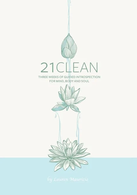 21clean: Three Weeks of Guided Introspection for Mind, Body and Soul - Paperback