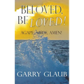 Beloved, Be Loved! - Paperback