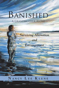 Banished: A Grandmother Alone: Surviving Alienation and Estrangement - Hardcover