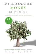 The Millionaire Mindset: The Secret Mindset to Becoming Wealthy and Successful - Paperback