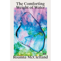 The Comforting Weight of Water - Paperback