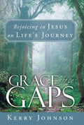 Grace for the Gaps: Rejoicing in Jesus on Life's Journey - Hardcover