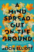 A Mind Spread Out on the Ground - Paperback
