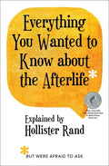 Everything You Wanted to Know about the Afterlife but Were Afraid to Ask - Paperback