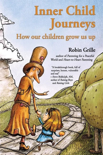 Inner Child Journeys: How our Children Grow us up - Paperback