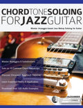 Chord Tone Soloing for Jazz Guitar: Master Arpeggio-based Jazz Bebop Soloing for Guitar - Paperback