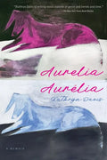 Aurelia, Aurélia: A Memoir - Paperback