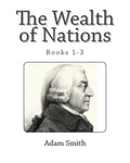 The Wealth of Nations (Books 1-3) - Paperback