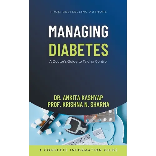 Managing Diabetes: A Doctor's Guide to Taking Control - Paperback