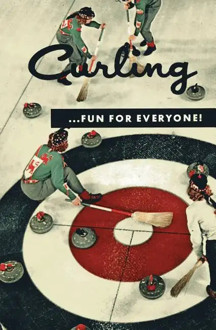 Curling . . . Fun for Everyone! (Facsimile Reprint) - Paperback