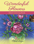 Wonderful Flowers: Adult Coloring Book - Hardcover