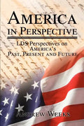 America in Perspective: LDS Perspectives on America's Past, Present and Future - Paperback
