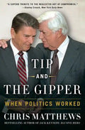 Tip and the Gipper: When Politics Worked - Paperback