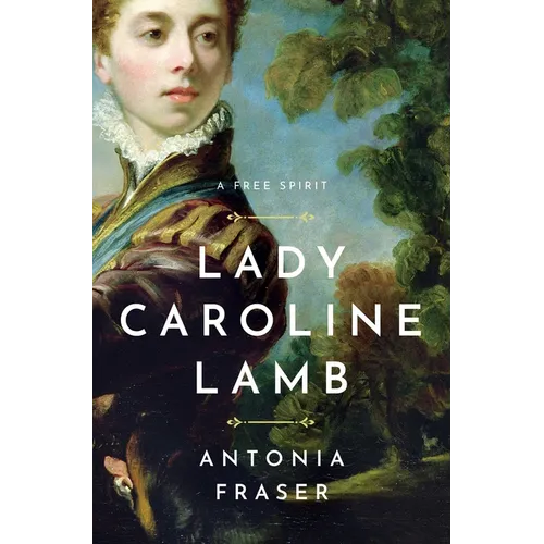 Lady Caroline Lamb: A Free Spirit - Hardcover