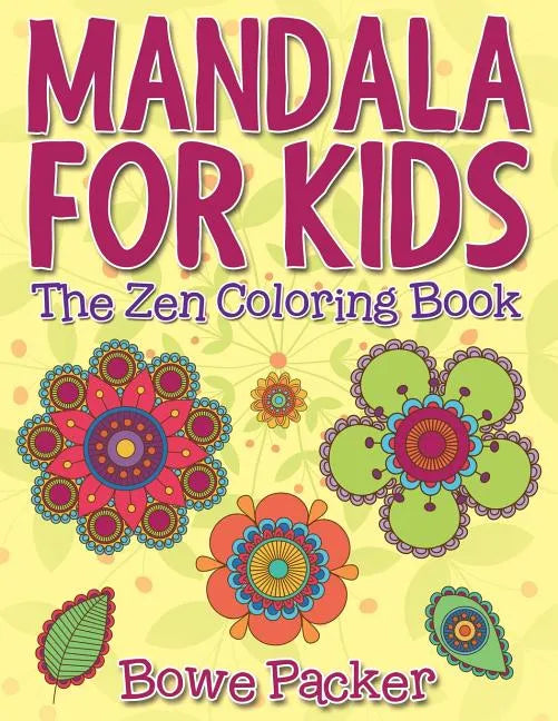 Mandala For Kids: The Zen Coloring Book - Paperback