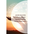 Religious and Cultural Implications of Technology-Mediated Relationships in a Post-Pandemic World - Hardcover