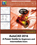 AutoCAD 2016: A Power Guide for Beginners and Intermediate Users - Paperback