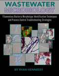 Wastewater Microbiology, Filamentous Bacteria Morphotype Identification Techniques, and Process Control Troubleshooting Strategies - Paperback