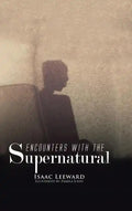 Encounters with the Supernatural - Hardcover