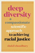 Deep Diversity: A Compassionate, Scientific Approach to Achieving Racial Justice - Paperback