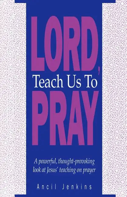 Lord Teach Us To Pray - Paperback