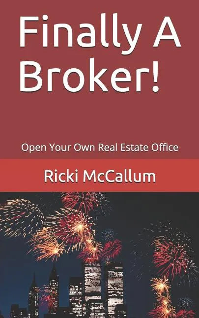 Finally A Broker!: Open Your Own Real Estate Office - Paperback