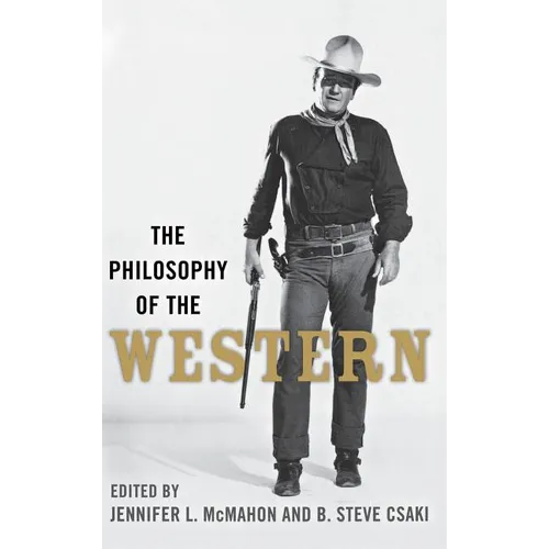 The Philosophy of the Western - Hardcover