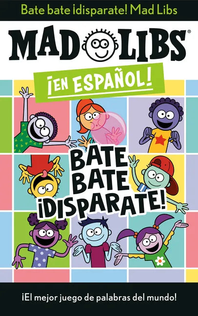 Bate Bate, ¡Disparate! Mad Libs: ¡El Mejor Juego de Palabras del Mundo! - Paperback