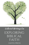 Collected Writings On ... Exploring Biblical Faith - Paperback