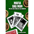 Mafia Bag Man: The Life and Times of a DC Mobster - Paperback