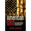 American Grit: From a Japanese American Concentration Camp Rises an American War Hero - Paperback