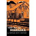 Take All to Nebraska - Paperback