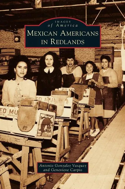Mexican Americans in Redlands - Hardcover