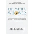 Life with a Widower: Overcoming Unique Challenges and Creating a Fulfilling Relationship - Paperback
